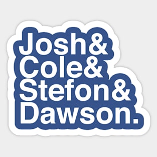 Josh & Cole & Stefon & Dawson Sticker